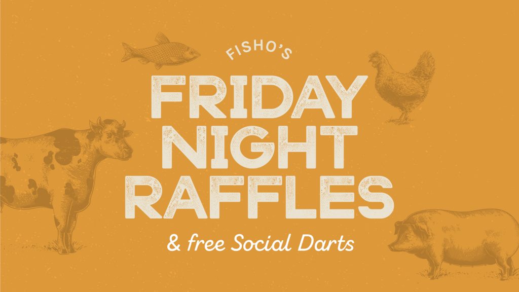 Fisho’s Friday Night Raffles